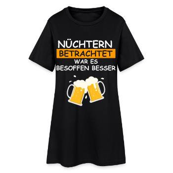 Nüchtern betrachtet war es besoffen besser - Frauen T-Shirt-Kleid - Schwarz - Vorne