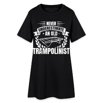 Unterschätze nie alte Trampolinspringer - Frauen T-Shirt-Kleid - Schwarz - Vorne