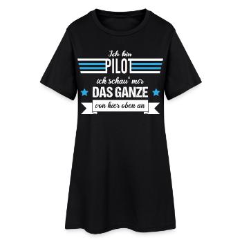 Ich bin Pilot ich schau mir das Ganze von oben an - Frauen T-Shirt-Kleid - Schwarz - Vorne