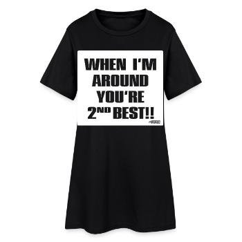 Wenn ich da bin, bist du Zweitbester - Frauen T-Shirt-Kleid - Schwarz - Vorne