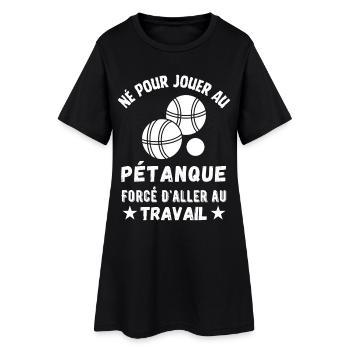 Né pour jouer au petanque cadeau humoristique - Robe T-shirt Femme - noir - Devant