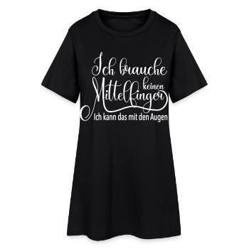 Ich brauche keinen Mittelfinger lustiger Spruch - Frauen T-Shirt-Kleid - Schwarz - Vorne