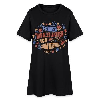 Früher War Alles Leichter - Frauen T-Shirt-Kleid - Schwarz - Vorne