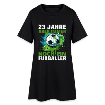 Fußballer 23 Geburtstag Fußballspieler Spruch - Frauen T-Shirt-Kleid - Schwarz - Vorne