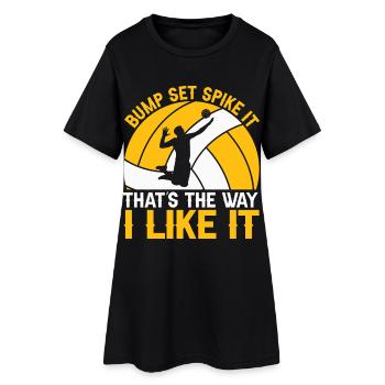 Bump Set Spike It That's the Way I Like - Frauen T-Shirt-Kleid - Schwarz - Vorne