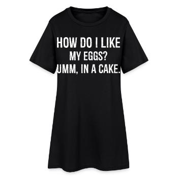 how do I like my eggs umm In a cake funny shirt - Robe T-shirt Femme - noir - Devant