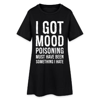 I got mood poisoning funny shirt - Robe T-shirt Femme - noir - Devant