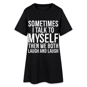 manchmal rede ich mit mir selbst komisches Hemd - Frauen T-Shirt-Kleid - Schwarz - Vorne