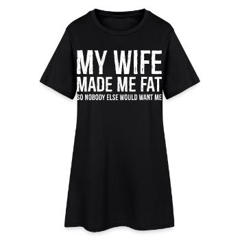 my wife made me fat funny shirt - Robe T-shirt Femme - noir - Devant
