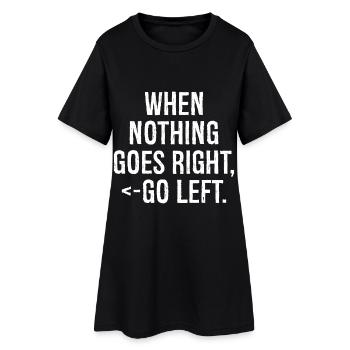 when nothing goes right go left funny shirt - Robe T-shirt Femme - noir - Devant