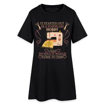 It Started Out As A Harmless Hobby Quilting - Women’s T-Shirt Dress - black - Front