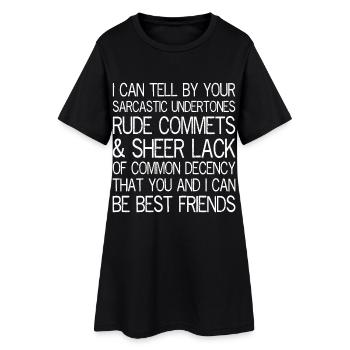 I can tell by your sarcastic undertones funny - Women’s T-Shirt Dress - black - Front