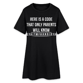 Hier ist ein Code, den nur Eltern kennen werden - Frauen T-Shirt-Kleid - Schwarz - Vorne