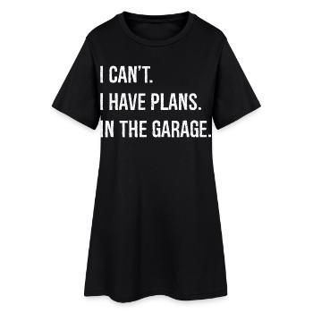 Ich kann nicht, ich habe Pläne in der Garage lustiges Hemd - Frauen T-Shirt-Kleid - Schwarz - Vorne