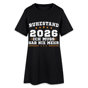 Ruhestand 2026 Ich Muss Gar Nix Rentner Rente - Frauen T-Shirt-Kleid - Schwarz - Vorne