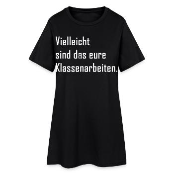 Vielleicht sind das eure Klassenarbeiten - Lehrer - Frauen T-Shirt-Kleid - Schwarz - Vorne
