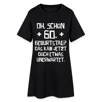 60. Geburtstag Das kam jetzt unerwartet Spruch - Frauen T-Shirt-Kleid - Schwarz - Vorne