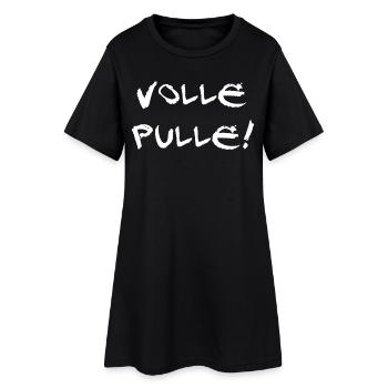 Volle Pulle! - Spruch - Frauen T-Shirt-Kleid - Schwarz - Vorne