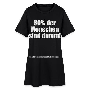 80% der Menschen sind dumm Lustiger Spruch - Frauen T-Shirt-Kleid - Schwarz - Vorne