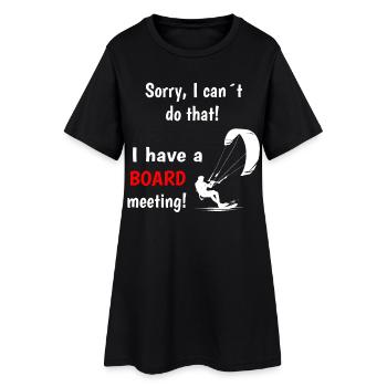 "I Can't, Board Meeting" Kiteboarding Humor Shirt - Women’s T-Shirt Dress - black - Front