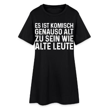 Es ist komisch genauso alt zu sein wie alte Leute - Frauen T-Shirt-Kleid - Schwarz - Vorne