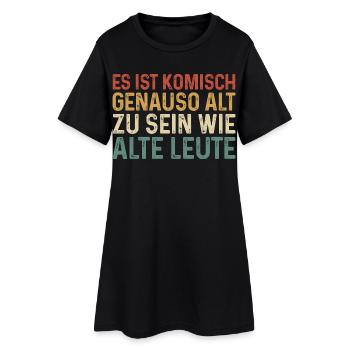 Es ist komisch genauso alt zu sein wie alte Leute - Frauen T-Shirt-Kleid - Schwarz - Vorne