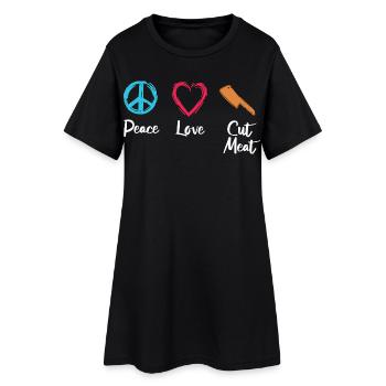 Peace, Love, Cutting Flesh - Women’s T-Shirt Dress - black - Front