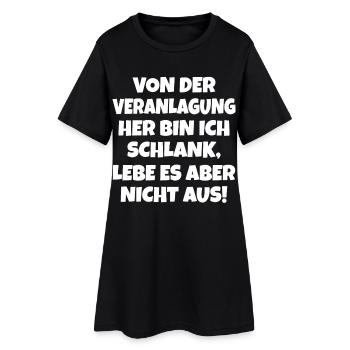 Von Der Veranlagung Her Bin Ich Schlank lustig - Frauen T-Shirt-Kleid - Schwarz - Vorne