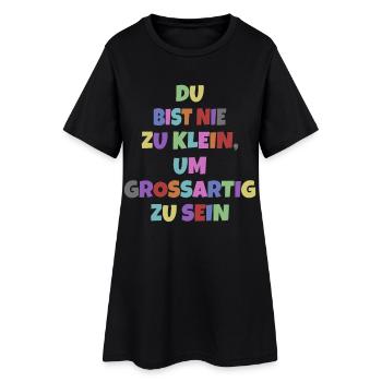 Du Bist Nie Zu Klein Um Großartig Zu Sein Motiv - Frauen T-Shirt-Kleid - Schwarz - Vorne