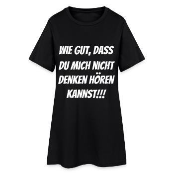 Wie gut dass du mich nicht denken hören kannst - Frauen T-Shirt-Kleid - Schwarz - Vorne