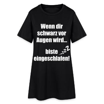 Wenn dir schwarz vor Augen wird biste eingeschlafe - Frauen T-Shirt-Kleid - Schwarz - Vorne