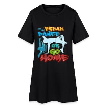 Break dance ou rentrer à la maison - Robe T-shirt Femme - noir - Devant