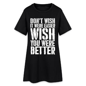 ne souhaite pas que ce soit plus facile souhaite que tu sois meilleur - Robe T-shirt Femme - noir - Devant