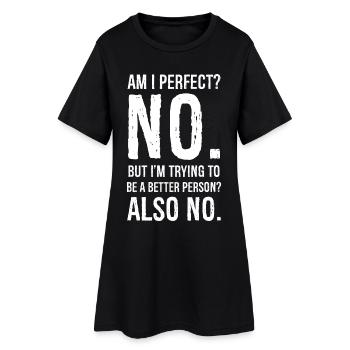 Bin ich perfekt nein - Frauen T-Shirt-Kleid - Schwarz - Vorne