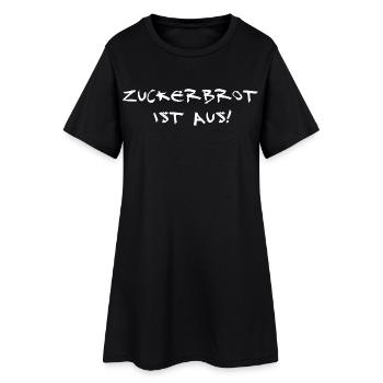 Zuckerbrot ist aus - Frauen T-Shirt-Kleid - Schwarz - Vorne