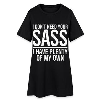 Ich brauche deine Frechheit nicht, ich habe genug von meinen eigenen - Frauen T-Shirt-Kleid - Schwarz - Vorne