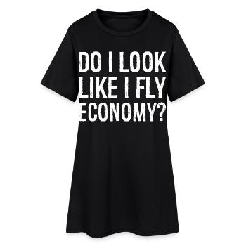 do I look like I fly economy - Robe T-shirt Femme - noir - Devant