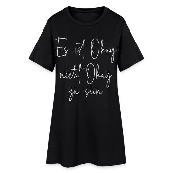 Es ist Okay nicht Okay zu sein - Frauen T-Shirt-Kleid - Schwarz - Vorne