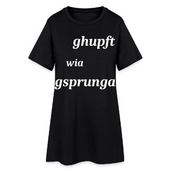 GehupftWieGsprungen Dialekt - Frauen T-Shirt-Kleid - Schwarz - Vorne