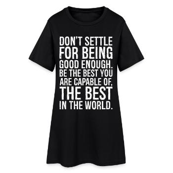 Ne vous contentez pas d’être assez bon - Robe T-shirt Femme - noir - Devant
