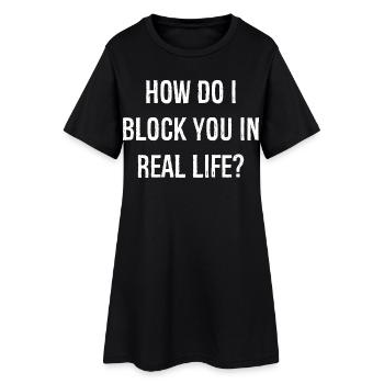 Comment puis-je vous bloquer dans la vraie vie chemise drôle - Robe T-shirt Femme - noir - Devant