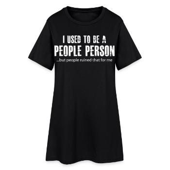 I used to be a people person - Women’s T-Shirt Dress - black - Front
