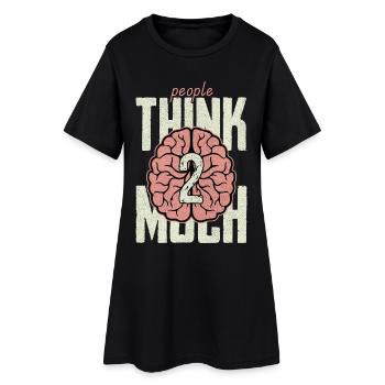 Les gens pensent 2 beaucoup - Robe T-shirt Femme - noir - Devant