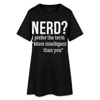 nerd Je préfère le terme plus intelligent que toi - Robe T-shirt Femme - noir - Devant