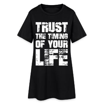 trust the timing of your life - Frauen T-Shirt-Kleid - Schwarz - Vorne