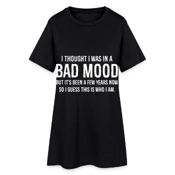 I Thought I Was Just In A Bad Mood - Frauen T-Shirt-Kleid - Schwarz - Vorne