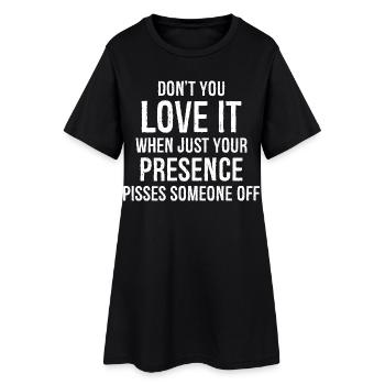 Don't you love it presence funny shirt - Women’s T-Shirt Dress - black - Front