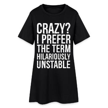Fou, je préfère le terme hilarant et instable - Robe T-shirt Femme - noir - Devant