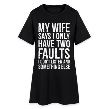 my wife says I only have two faults - Robe T-shirt Femme - noir - Devant
