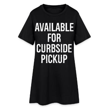 Available for curbside pickup funny shirt - Women’s T-Shirt Dress - black - Front